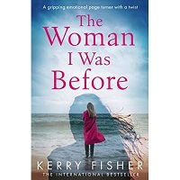 The Woman I Was Before by Kerry Fisher EPUB & PDF