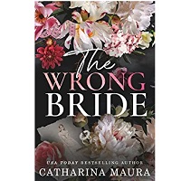 The Wrong Bride by Catharina Maura EPUB & PDF