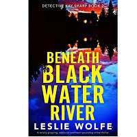 Beneath Blackwater River by Leslie Wolfe EPUB & PDF