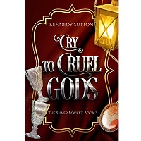 Cry to Cruel Gods by Kennedy Sutton EPUB & PDF