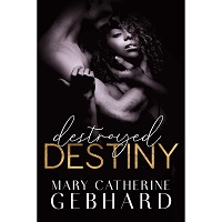 Destroyed Destiny by Mary Catherine Gebhard EPUB & PDF