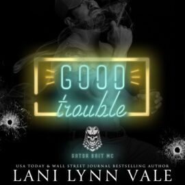 Good Trouble by Lani Lynn Vale EPUB & PDF