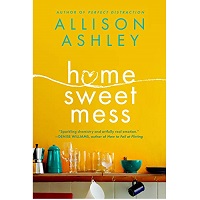 Home Sweet Mess by Allison Ashley EPUB & PDF
