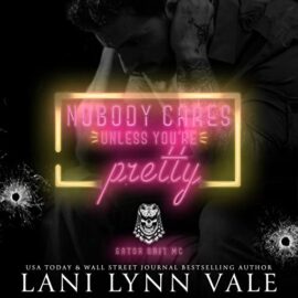 Nobody Cares Unless You’re Pretty by Lani Lynn Vale EPUB & PDF