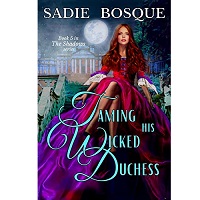 Taming His Wicked Duchess by Sadie Bosque EPUB & PDF