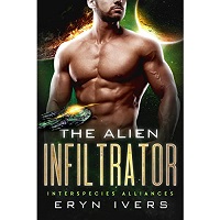 The Alien Infiltrator by Eryn Ivers EPUB & PDF