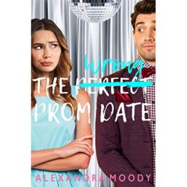 The Wrong Prom Date by Alexandra Moody EPUB & PDF
