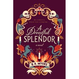 A Dreadful Splendor by B.R. Myers EPUB & PDF