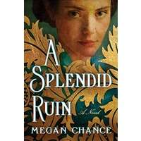 A Splendid Ruin by Megan Chance EPUB & PDF