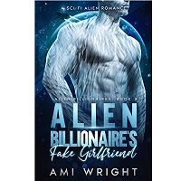 Alien Billionaire’s Fake Girlfriend by Ami Wright EPUB & PDF