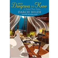And Dangerous to Know by Darcie Wilde EPUB & PDF