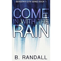 Come In With The Rain by B. Randall EPUB & PDF