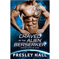 Craved by the Alien Berserker by Presley Hall EPUB & PDF