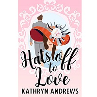 Hats off to Love by Kathryn Andrews EPUB & PDF