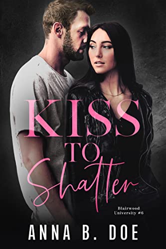 Kiss To Shatter by Anna B. Doe EPUB & PDF