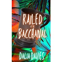 Railed at the Bacchanal by Dalia Davies EPUB & PDF