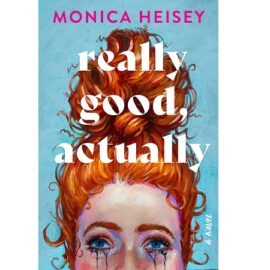 Really Good, Actually by Monica Heisey EPUB & PDF Download