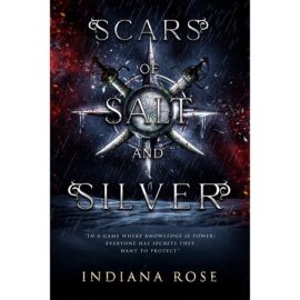 Scars of Salt and Silver by Indiana Rose EPUB & PDF