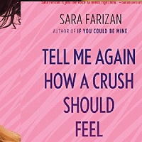 Tell Me Again How a Crush Should Feel by Sara Farizan EPUB & PDF
