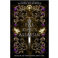 The Fae King’s Assassin by Alisha Klapheke EPUB & PDF