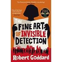 The Fine Art of Invisible Detection by Robert Goddard EPUB & PDF
