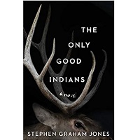 The Only Good Indians by Stephen Graham Jones EPUB & PDF