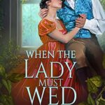 When the Lady Must Wed by Jessie Clever EPUB & PDF