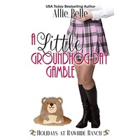 A Little Groundhog Day Gamble by Allie Belle EPUB & PDF