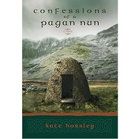Confessions of a Pagan Nun by Kate Horsley EPUB & PDF