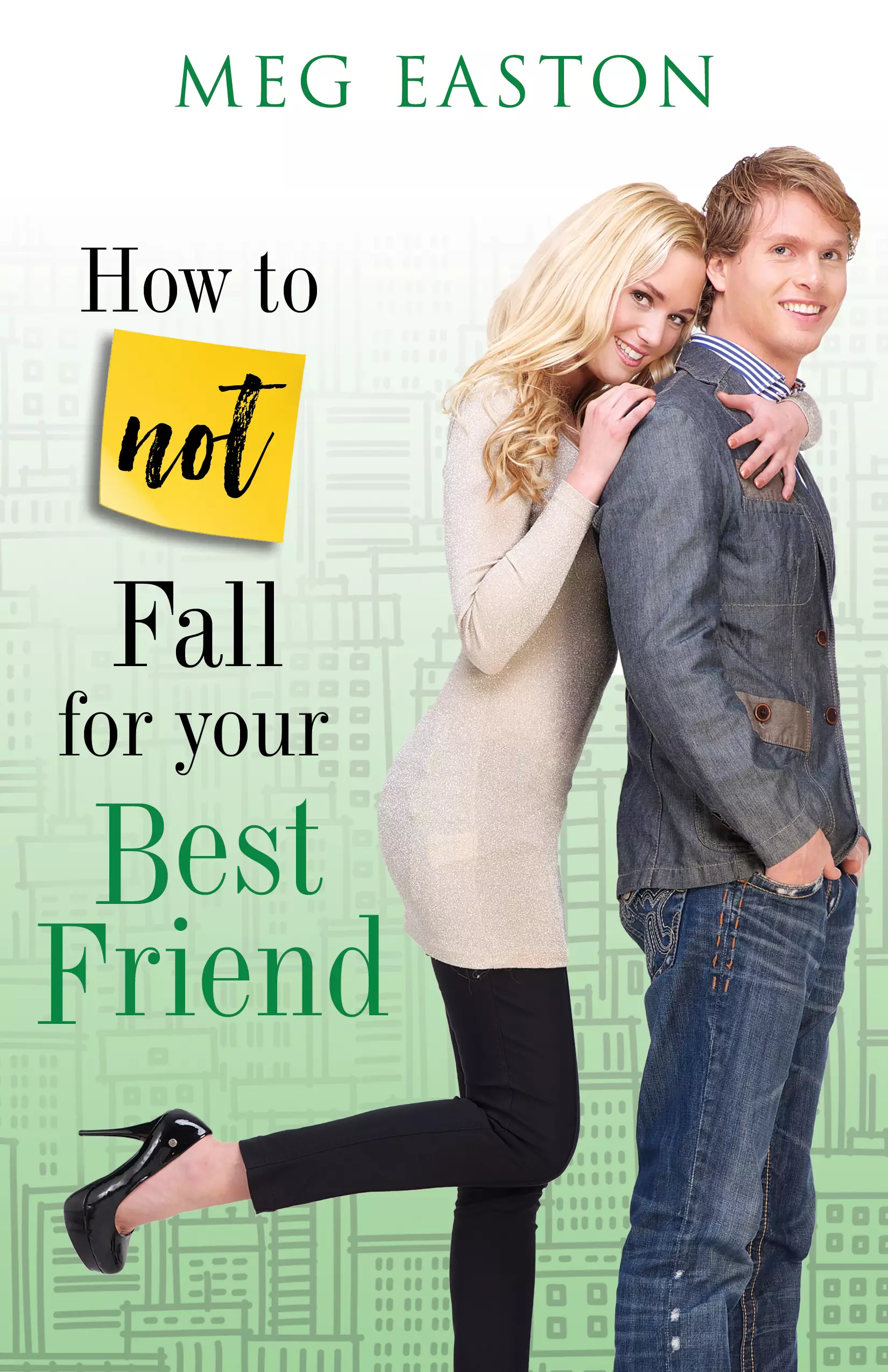 How to Not Fall for Your Best Friend by Meg Easton EPUB & PDF