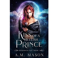 Kiss of a Hellish Prince by A.M. Mason EPUB & PDF