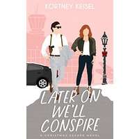 Later On We’ll Conspire by Kortney Keisel EPUB & PDF