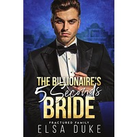 THE BILLIONAIRE’S 5 SECONDS BRIDE by ELSA DUKE EPUB & PDF