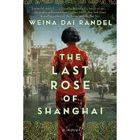 The Last Rose of Shanghai by Weina Dai Randel EPUB & PDF