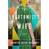 The Lobotomist’s Wife by Samantha Greene Woodruff EPUB & PDF