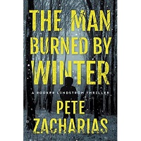 The Man Burned by Winter by Pete Zacharias EPUB & PDF