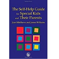 The Self-Help Guide for Special Kids and Their Parents by Joan Matthews EPUB & PDF
