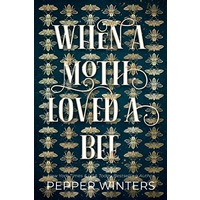When a Moth Loved a Bee by Pepper Winters EPUB & PDF