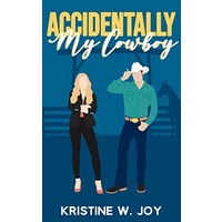 Accidentally My Cowboy by Kristine W. Joy EPUB & PDF