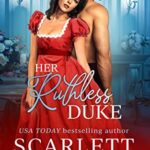 Her Ruthless Duke by Scarlett Scott EPUB & PDF
