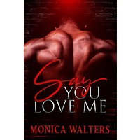 Say You Love Me by Monica Walters EPUB & PDF