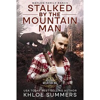 Stalked By the Mountain Man by Khloe Summers EPUB & PDF