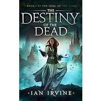 The Destiny of the Dead by Ian Irvine EPUB & PDF
