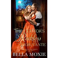 The Doctor’s Reckless Debutante by Bella Moxie EPUB & PDF