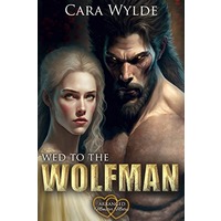 Wed to the Wolfman by Cara Wylde EPUB & PDF