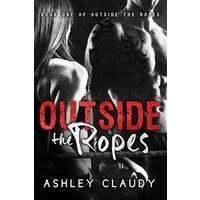 Outside The Ropes by Ashley Claudy EPUB & PDF