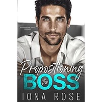 Propositioning the Boss by Iona Rose EPUB & PDF