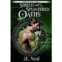 Shield and Splintered Oaths by J.E. Neal EPUB & PDF