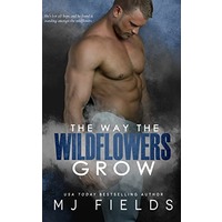 The Way the Wildflowers Grow by MJ Fields EPUB & PDF
