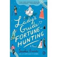 A Lady’s Guide to Fortune-Hunting by Sophie Irwin EPUB & PDF